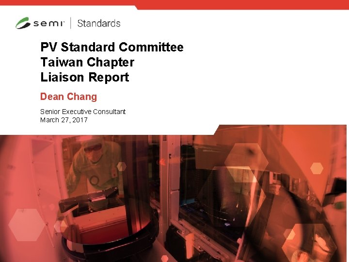 PV Standard Committee Taiwan Chapter Liaison Report Dean Chang Senior Executive Consultant March 27,