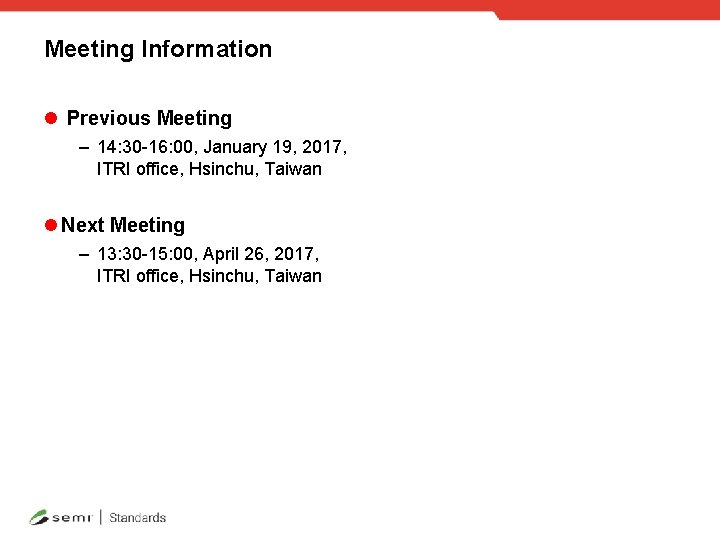 Meeting Information l Previous Meeting – 14: 30 -16: 00, January 19, 2017, ITRI