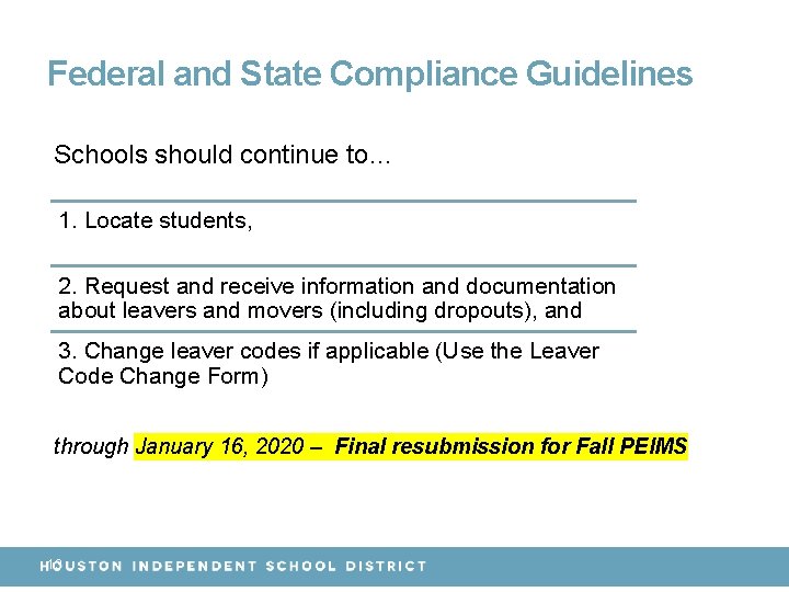 Federal and State Compliance Guidelines Schools should continue to… 1. Locate students, 2. Request