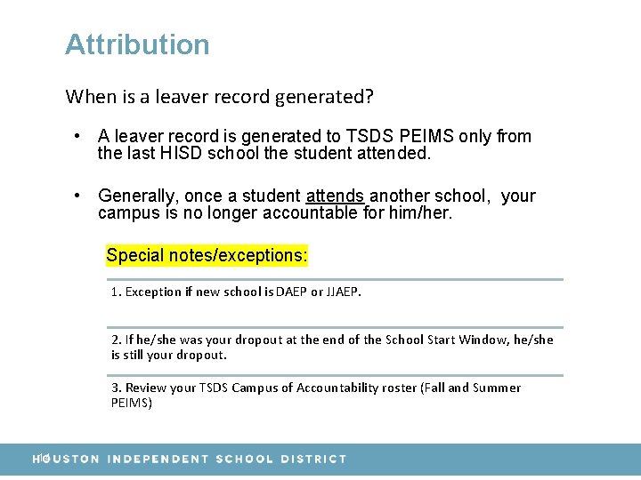 Attribution When is a leaver record generated? • A leaver record is generated to