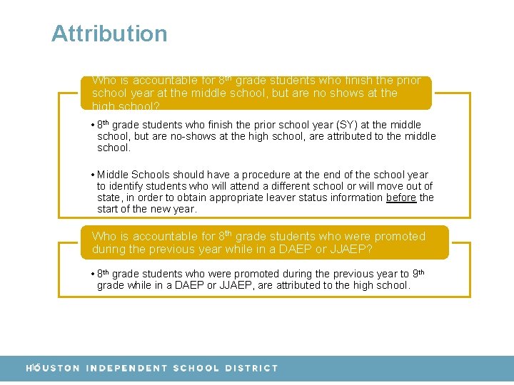 Attribution Who is accountable for 8 th grade students who finish the prior school