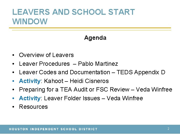 LEAVERS AND SCHOOL START WINDOW Agenda • • Overview of Leavers Leaver Procedures –