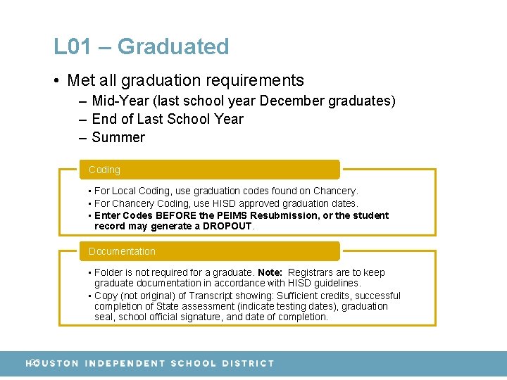 L 01 – Graduated • Met all graduation requirements – Mid-Year (last school year