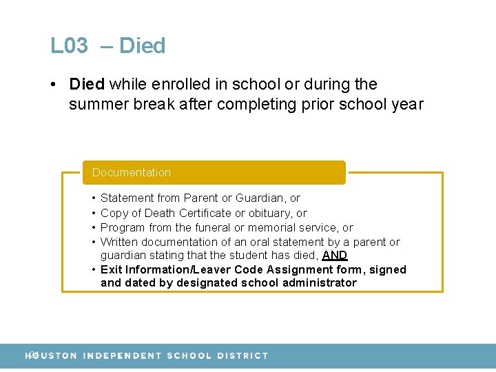 L 03 – Died • Died while enrolled in school or during the summer