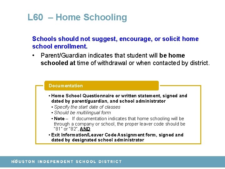 L 60 – Home Schooling Schools should not suggest, encourage, or solicit home school