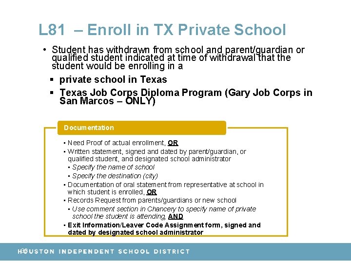 L 81 – Enroll in TX Private School • Student has withdrawn from school