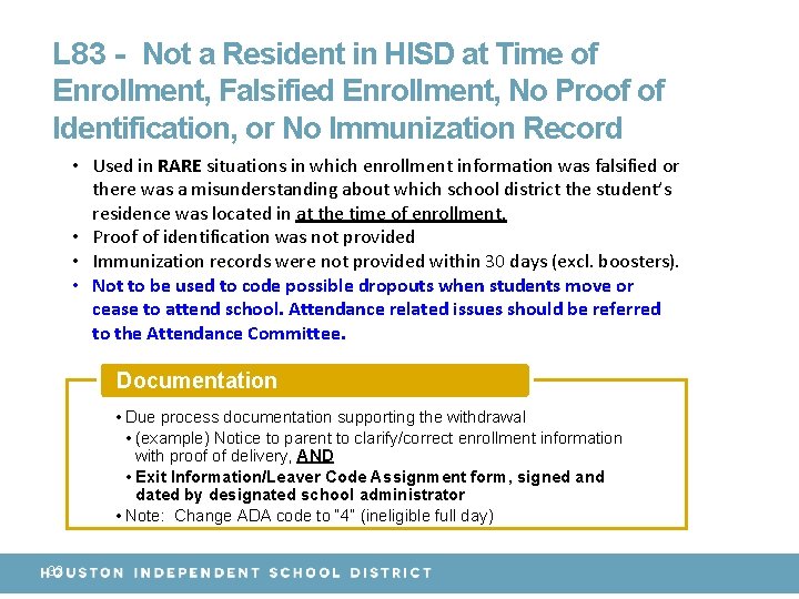 L 83 - Not a Resident in HISD at Time of Enrollment, Falsified Enrollment,