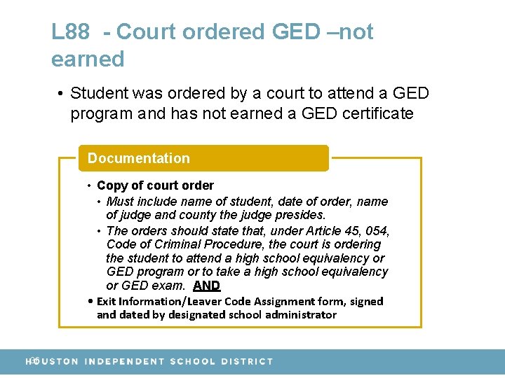 L 88 - Court ordered GED –not earned • Student was ordered by a