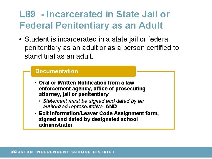 L 89 - Incarcerated in State Jail or Federal Penitentiary as an Adult •