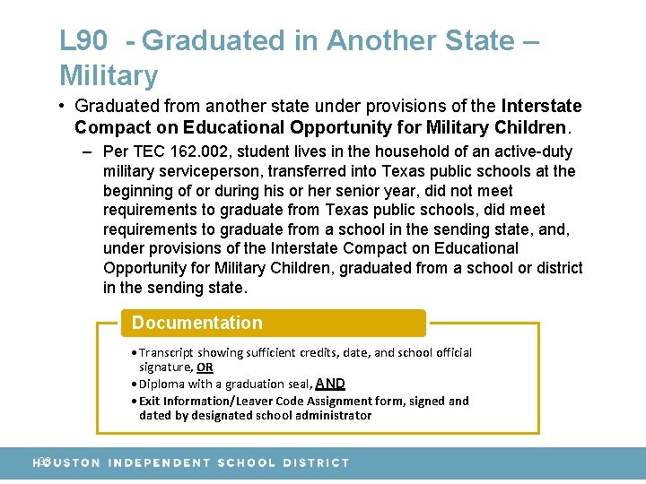 L 90 - Graduated in Another State – Military • Graduated from another state