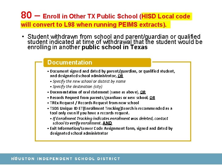 80 – Enroll in Other TX Public School (HISD Local code will convert to