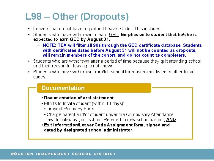 L 98 – Other (Dropouts) • Leavers that do not have a qualified Leaver