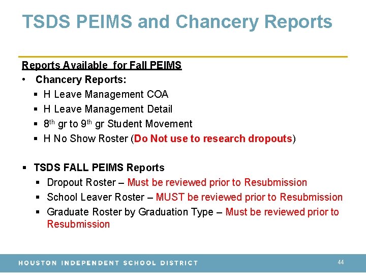 TSDS PEIMS and Chancery Reports Available for Fall PEIMS • Chancery Reports: § H