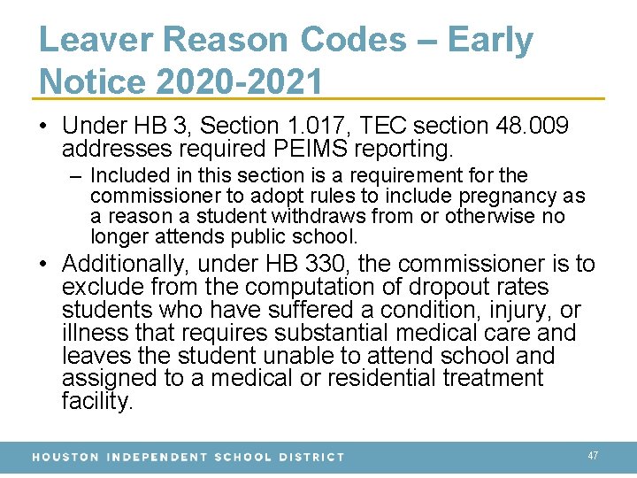 Leaver Reason Codes – Early Notice 2020 -2021 • Under HB 3, Section 1.