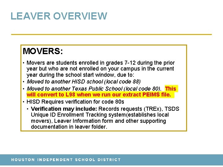 LEAVER OVERVIEW MOVERS: • Movers are students enrolled in grades 7 -12 during the