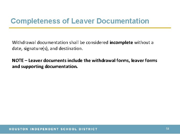 Completeness of Leaver Documentation Withdrawal documentation shall be considered incomplete without a date, signature(s),