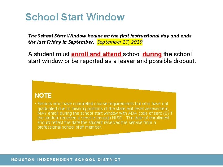 School Start Window The School Start Window begins on the first instructional day and