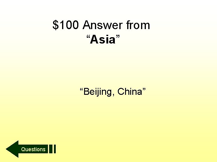 $100 Answer from “Asia” “Beijing, China” Questions 