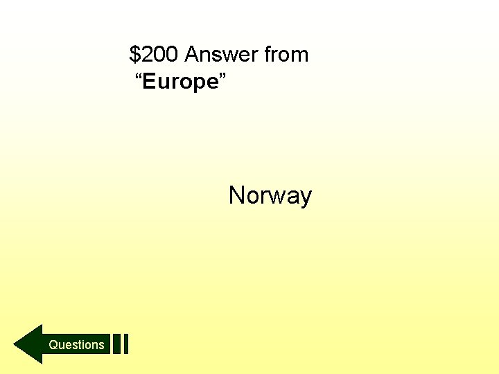 $200 Answer from “Europe” Norway Questions 