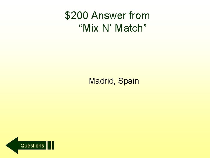 $200 Answer from “Mix N’ Match” Madrid, Spain Questions 
