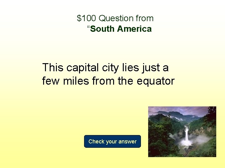 $100 Question from “South America This capital city lies just a few miles from