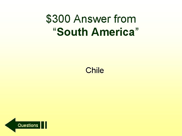 $300 Answer from “South America” Chile Questions 