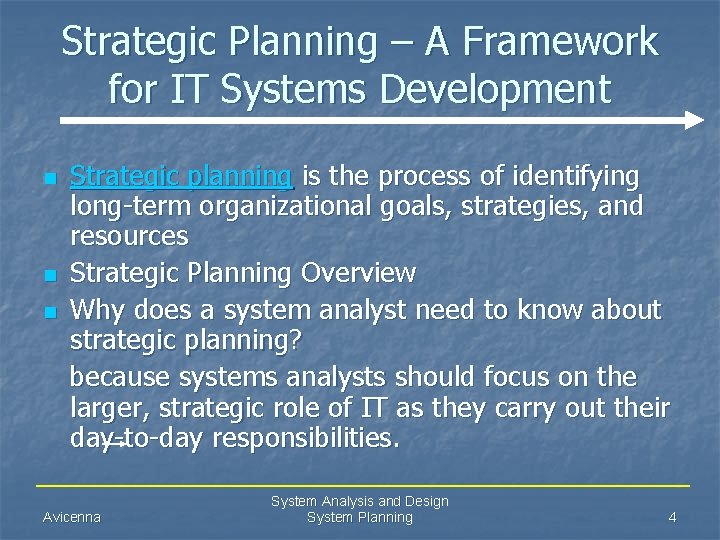 Strategic Planning – A Framework for IT Systems Development n n n Strategic planning