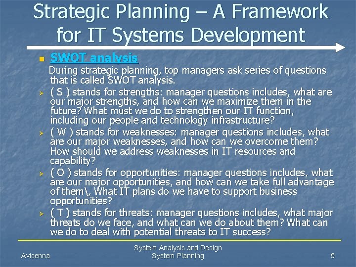 Strategic Planning – A Framework for IT Systems Development n Ø Ø SWOT analysis