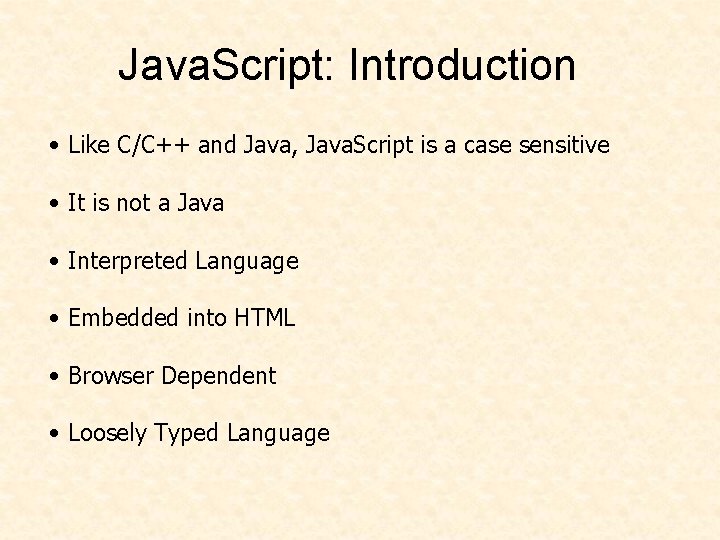 Java. Script: Introduction • Like C/C++ and Java, Java. Script is a case sensitive