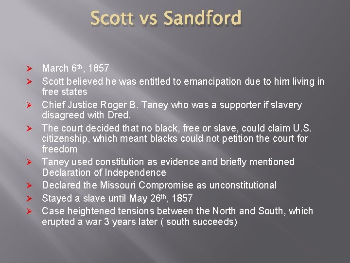 Scott vs Sandford Ø March 6 th, 1857 Ø Scott believed he was entitled