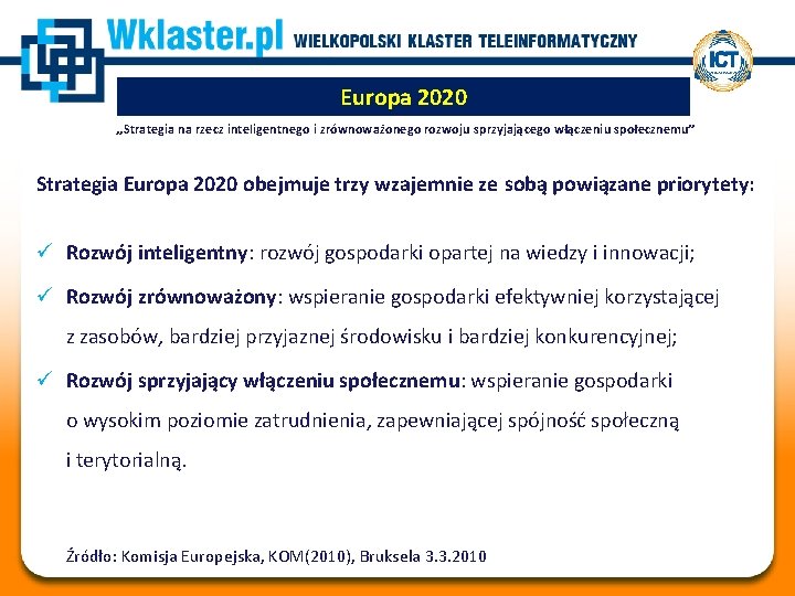 Europa 2020 „Strategia na rzecz inteligentnego i zrównoważonego rozwoju sprzyjającego włączeniu społecznemu” Strategia Europa