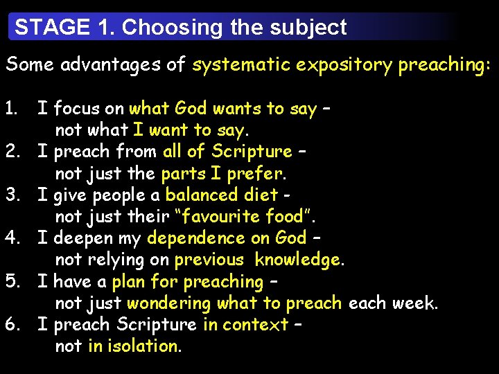 STAGE 1. Choosing the subject Some advantages of systematic expository preaching: 1. 2. 3.