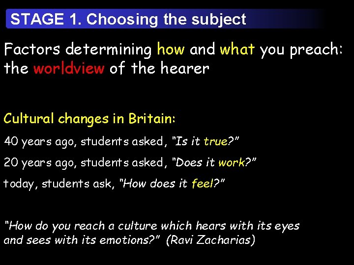 STAGE 1. Choosing the subject Factors determining how and what you preach: the worldview