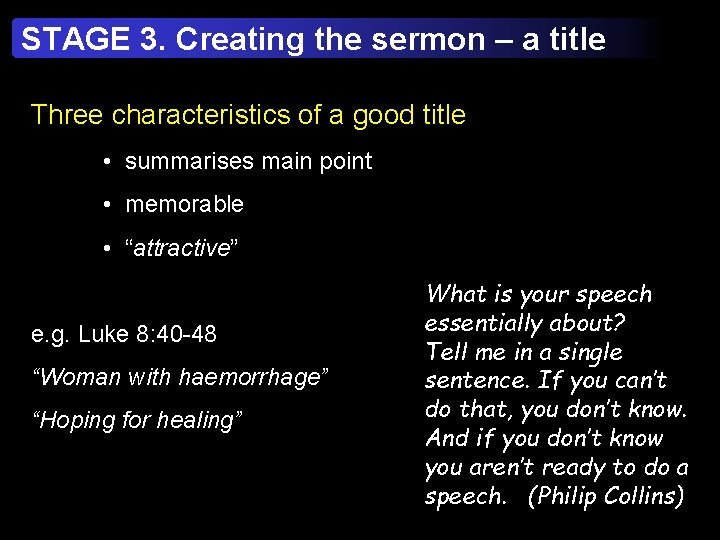 STAGE 3. Creating the sermon – a title Three characteristics of a good title