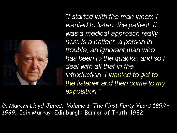 “I started with the man whom I wanted to listen, the patient. It was
