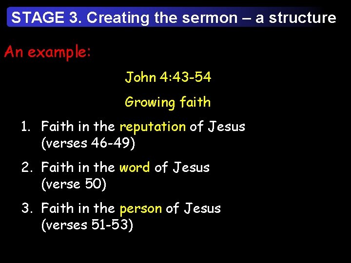 STAGE 3. Creating the sermon – a structure An example: John 4: 43 -54