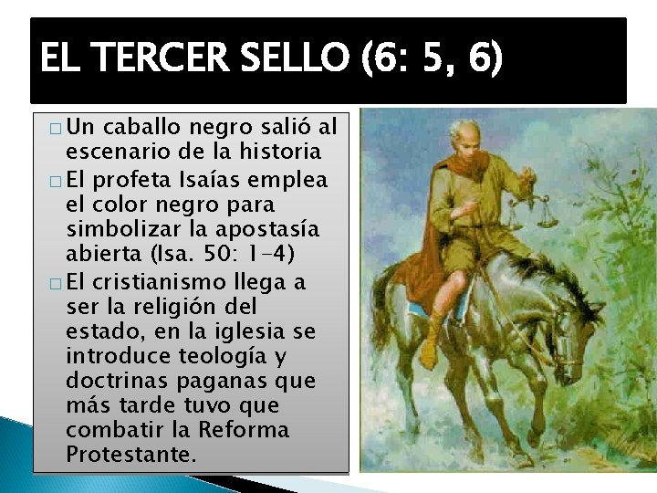 EL TERCER SELLO (6: 5, 6) � Un caballo negro salió al escenario de