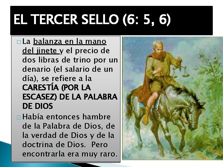 EL TERCER SELLO (6: 5, 6) � La balanza en la mano del jinete