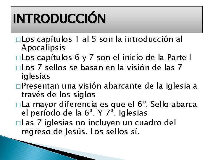 INTRODUCCIÓN � Los capítulos 1 al 5 son la introducción al Apocalipsis � Los