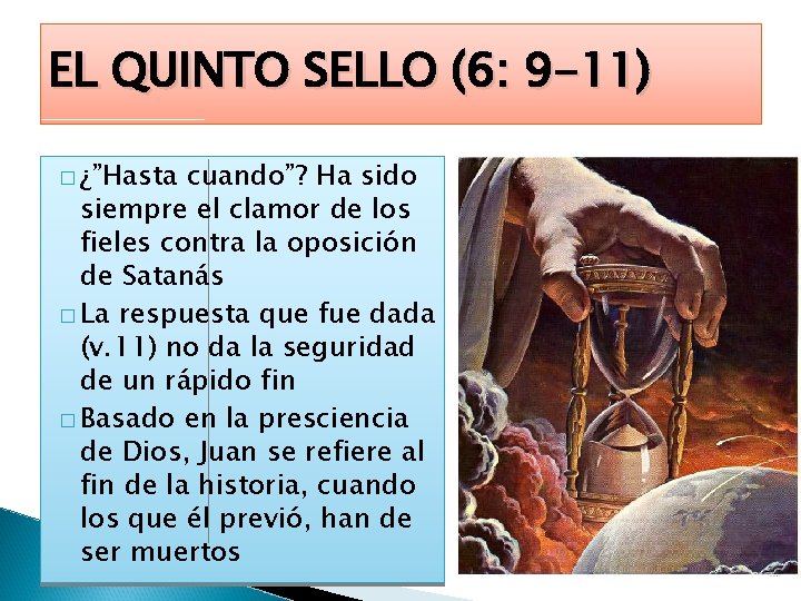 EL QUINTO SELLO (6: 9 -11) � ¿”Hasta cuando”? Ha sido siempre el clamor