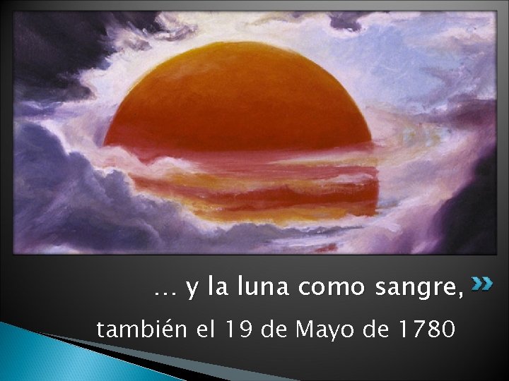 … y la luna como sangre, también el 19 de Mayo de 1780 