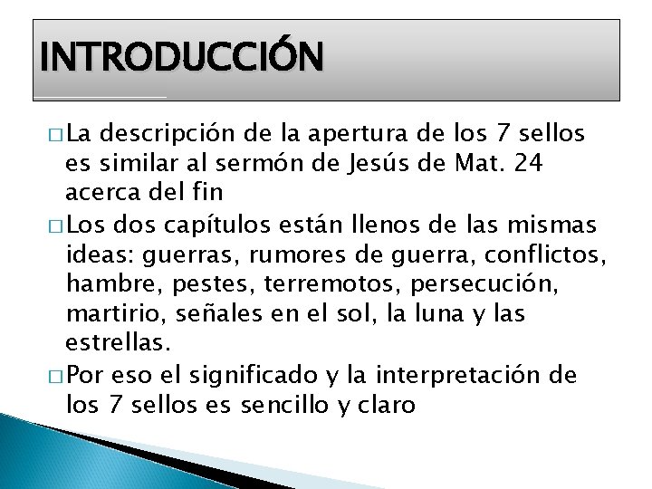 INTRODUCCIÓN � La descripción de la apertura de los 7 sellos es similar al