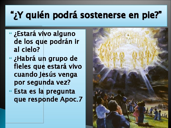 “¿Y quién podrá sostenerse en pie? ” ¿Estará vivo alguno de los que podrán