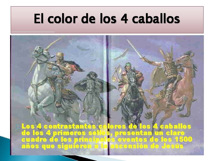 El color de los 4 caballos � Los 4 contrastantes colores de los 4