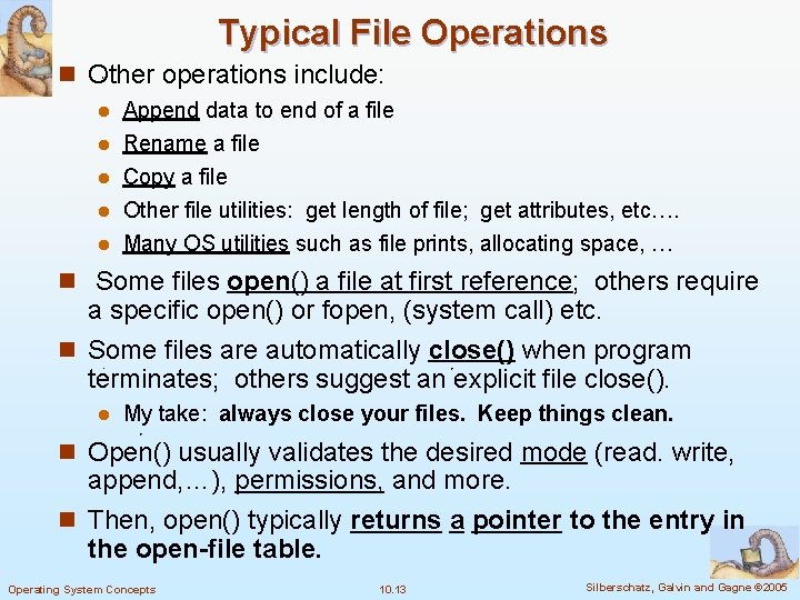 Typical File Operations n Other operations include: l l l Append data to end