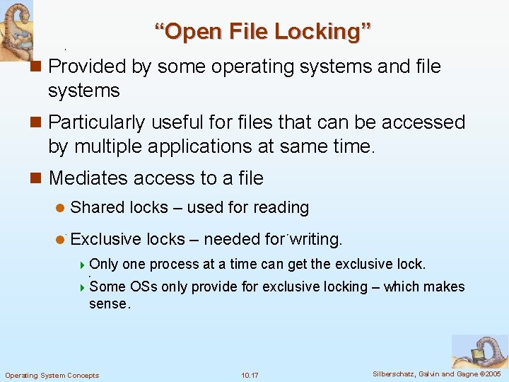 “Open File Locking” n Provided by some operating systems and file systems n Particularly