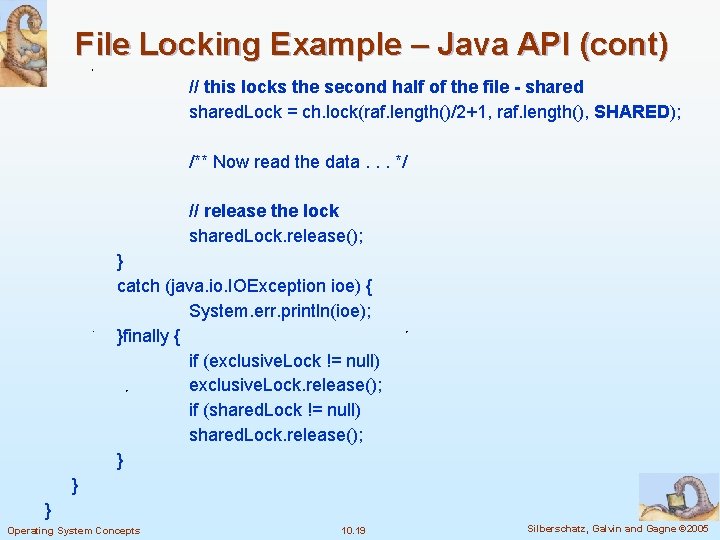 File Locking Example – Java API (cont) // this locks the second half of
