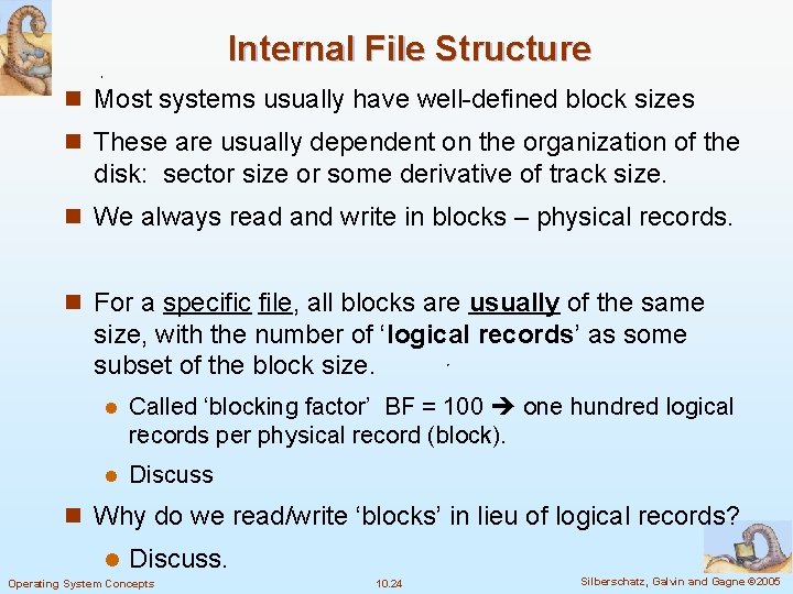 Internal File Structure n Most systems usually have well-defined block sizes n These are