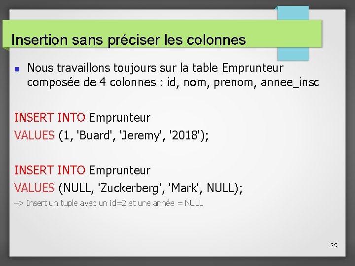 Insertion sans préciser les colonnes Nous travaillons toujours sur la table Emprunteur composée de