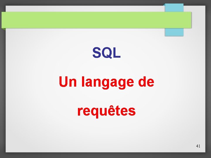 SQL Un langage de requêtes 41 